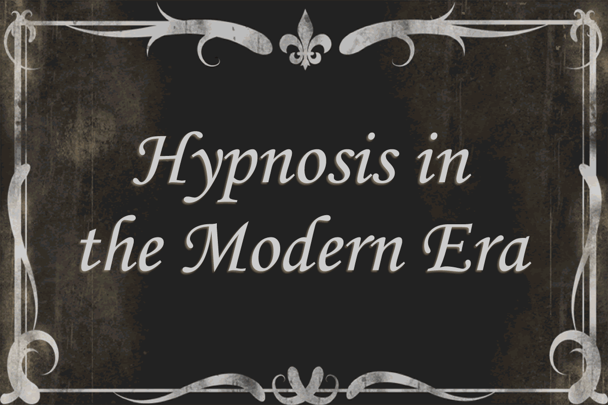 Hypnosis in the Modern Era