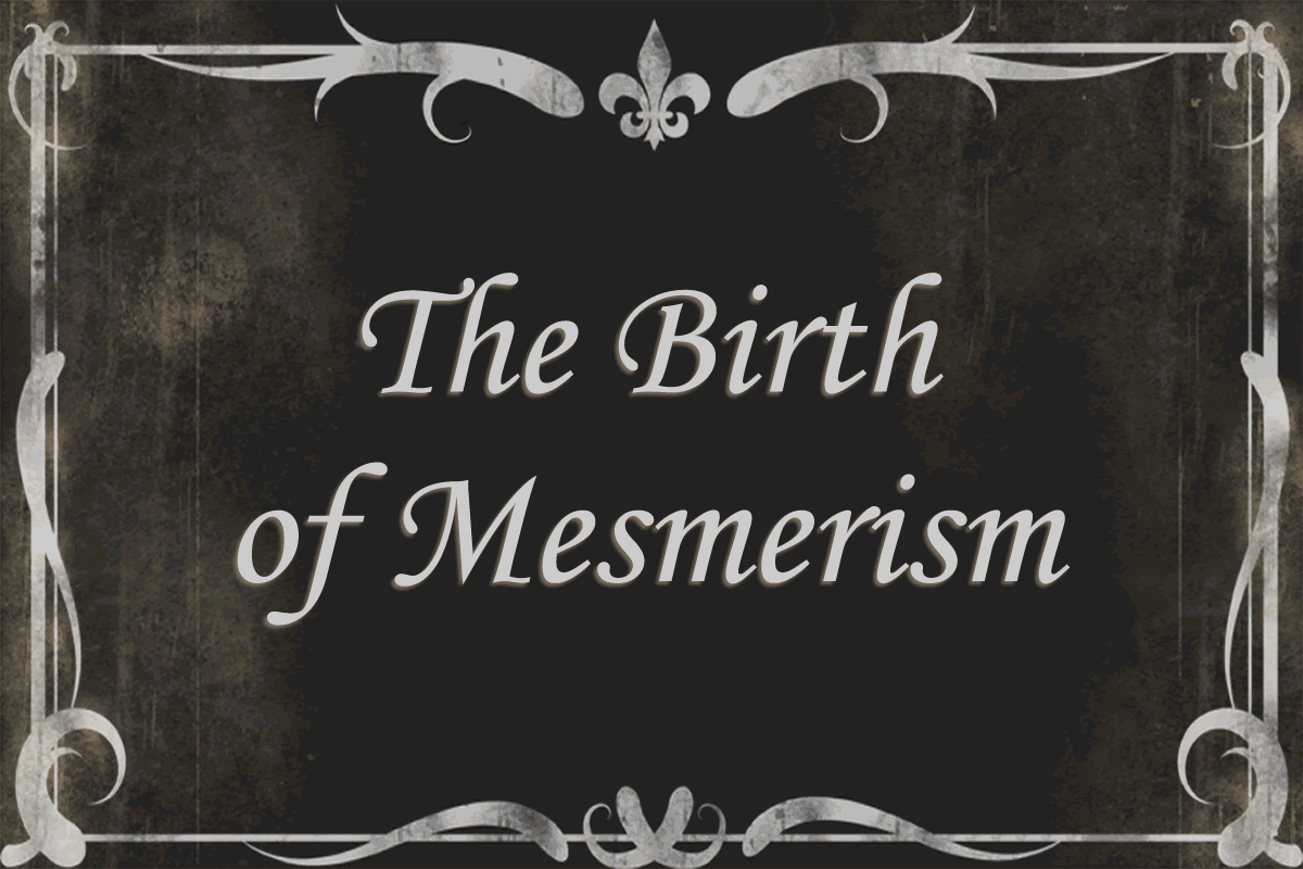 The Birth of Mesmerism