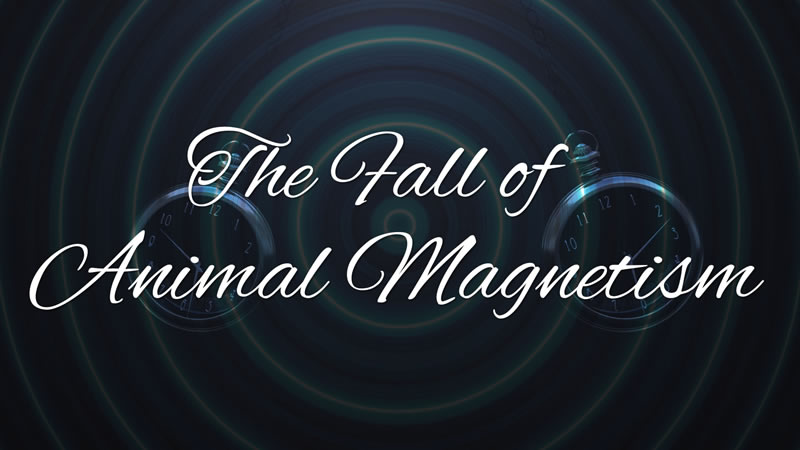 The Fall of Animal Magnetism