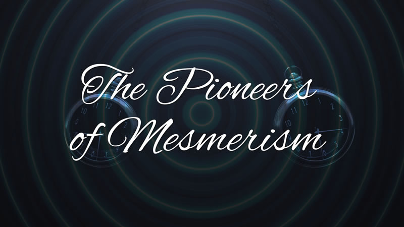 The Pioneers of Mesmerism