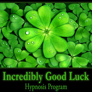 Incredibly Good Luck Hypnosis