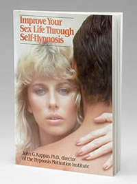 Improve Your Sex Life with Self-Hypnosis - John G. Kappas, Ph.D.